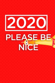 Paperback 2020 please be nice: Personalized address book to organize your contacts this 2020 - perfect gift for your loved ones Book