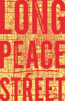 Hardcover Long Peace Street: A Walk in Modern China Book
