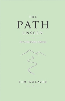 Paperback The Path Unseen: Part of the Broken Collection Book