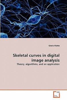 Paperback Skeletal curves in digital image analysis Book