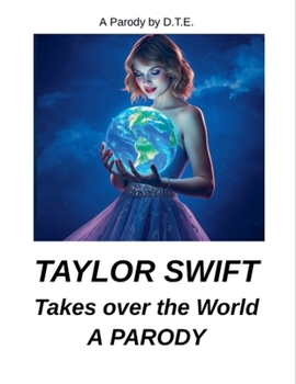 Paperback Taylor Swift Takes Over the World: A Parody Book