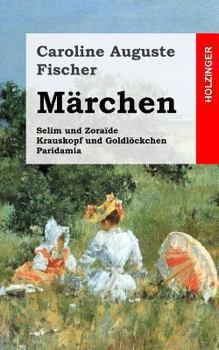 Paperback Märchen: Selim und Zoraïde / Krauskopf und Goldlöckchen / Paridamia [German] Book