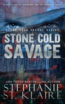 Paperback Stone Cold Savage: Episode 2: Justice, Vengeance, and the Pursuit of Truth (Stone Cold Secrets) Book