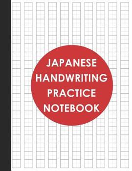 Paperback Japanese Handwriting Practice Notebook: Genkouyoushi Paper for Writing Kanji, Hiragana And Katakana Characters Book