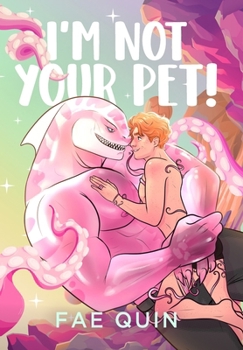 Hardcover I'm Not Your Pet! MM Alien Romance Book