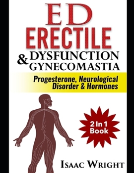 Paperback ED (Erectile Dysfunction) & Gynecomastia: Progesterone Neurological Disorder & Hormones 2 In 1 Book