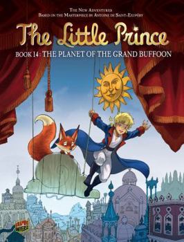 The Planet of the Grand Buffoon - Book #14 of the Little Prince