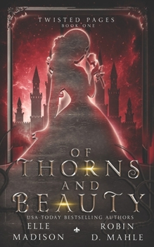 Of Thorns and Beauty - Book #1 of the Twisted Pages