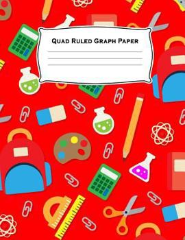 Paperback Quad Ruled Graph Paper: Red 4x4 Quadrille Squared Coordinate Grid Composition Notebook: Practice Organizer: 100 Page Math & Science Exercise B Book