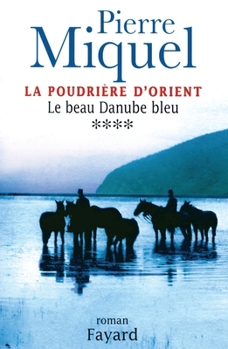 La Poudrière d'Orient, Tome 4 : Le beau Danube bleu [Paperback] [Sep 15, 2004...