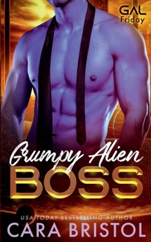 Paperback Grumpy Alien Boss (GAL Friday) Book