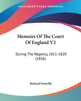 Paperback Memoirs Of The Court Of England V2: During The Regency, 1811-1820 (1856) Book