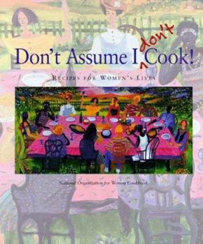 Hardcover Don't Assume I Don't Cook!: Recipes for Women's Lives Book