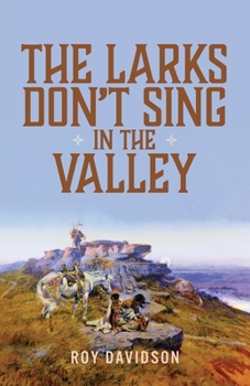 Paperback The Larks Don't Sing in the Valley Book