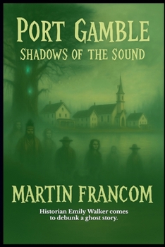 Port Gamble: Shadows Of The Sound