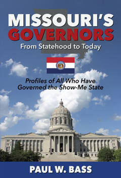 Paperback Missouri's Governors from Statehood to Today: Profiles of All Who Have Governed the Show-Me State Book