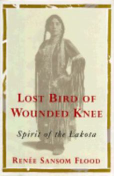 Hardcover Lost Bird of Wounded Knee: Spirit of the Lakota Book
