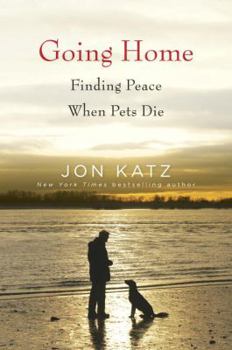 Hardcover Going Home: Finding Peace When Pets Die Book