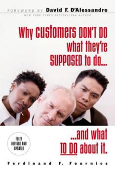 Paperback Why Customers Don't Do What They're Supposed to and What to Do about It Book