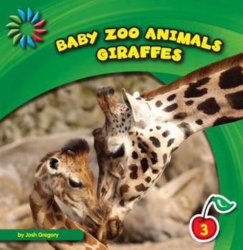 Giraffes (21st Century Basic Skills Library: Baby Zoo Animals)