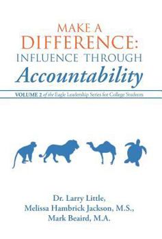 Hardcover Make a Difference: Influence Through Accountability: Volume 2 of the Eagle Leadership Series for College Students Book