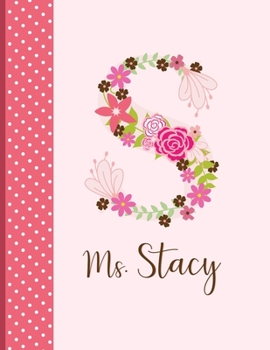 Ms. Stacy: Monogrammed Personalized Lined Journal with Inspirational Quotes
