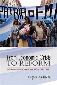 Paperback From Economic Crisis to Reform: IMF Programs in Latin America and Eastern Europe Book