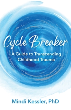 Paperback Cycle Breaker: A Guide To Transcending Childhood Trauma Book
