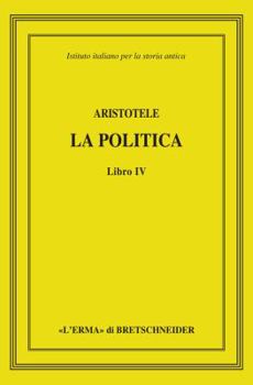 Hardcover Aristotele, La Politica: Libro IV [Italian] Book