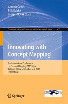 Paperback Innovating with Concept Mapping: 7th International Conference on Concept Mapping, CMC 2016, Tallinn, Estonia, September 5-9, 2016, Proceedings Book