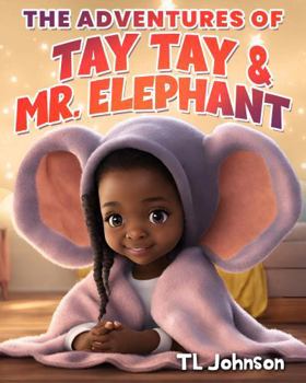 Paperback The Adventures of Tay Tay & Mr. Elephant Book