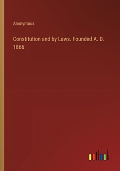 Paperback Constitution and by Laws. Founded A. D. 1866 Book