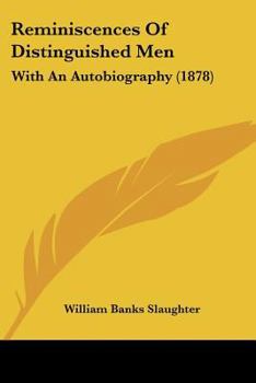 Paperback Reminiscences Of Distinguished Men: With An Autobiography (1878) Book