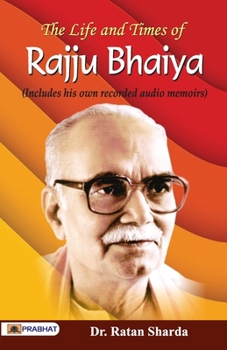 Paperback The Life and Times of Rajju Bhaiya (Includes his own recorded audio memories) Book