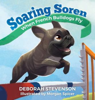 Hardcover Soaring Soren: When French Bulldogs Fly Book