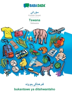 Paperback Kurdish Sorani (in arabic script) - Tswana, visual dictionary: BABADADA Kurdish Sorani (in arabic script) - Setswana, visual dictionary [Kurdish] Book