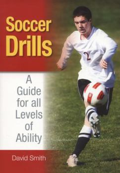 Paperback Soccer Drills: A Guide for All Levels of Ability Book