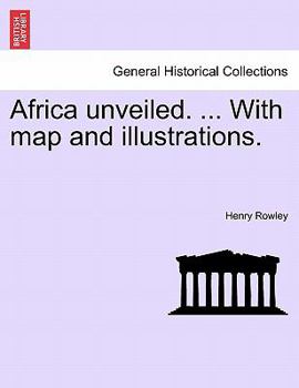 Paperback Africa Unveiled. ... with Map and Illustrations. Book