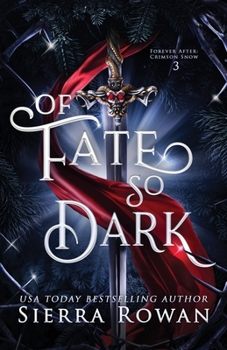 Of Fate So Dark: A Reverse Harem Fantasy Romance - Book #3 of the Forever After: Crimson Snow