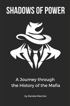 Paperback Shadows of Power: A Journey through the History of the Mafia Book