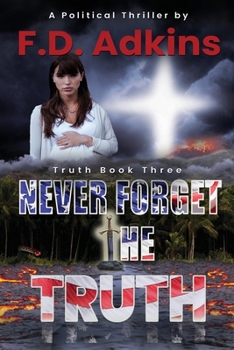 Paperback Never Forget the Truth: A Political Thriller Book