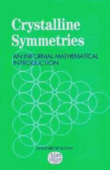 Hardcover Crystalline Symmetries, an Informal Mathematical Introduction Book