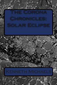 Paperback The Corona Chronicles: Solar Eclipse Book
