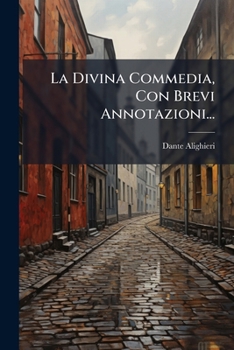Paperback La Divina Commedia, Con Brevi Annotazioni... [Italian] Book