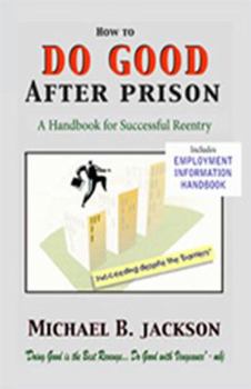 Paperback How to Do Good After Prison: A Handbook for Sucessful Reentry Book