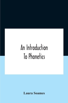 Paperback An Introduction To Phonetics (English, French, And German), With Reading Lessons And Exercises With A Preface By Dorothea Beale Book