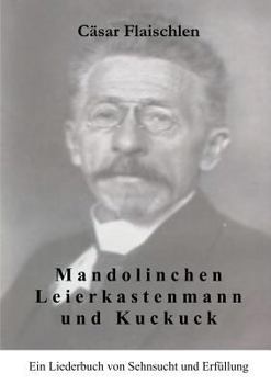 Paperback Mandolinchen Leierkastenmann und Kuckuck: Ein Liederbuch von Sehnsucht und Erfüllung [German] Book