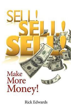 Paperback Sell! Sell! Sell!: Make More Money! Book