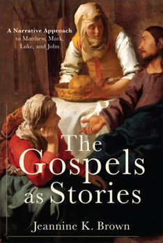 Gospels as Stories: A Narrative Approach to Matthew, Mark, Luke, and John