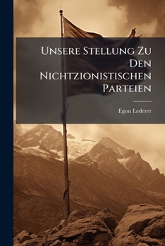 Paperback Unsere Stellung Zu Den Nichtzionistischen Parteien [German] Book